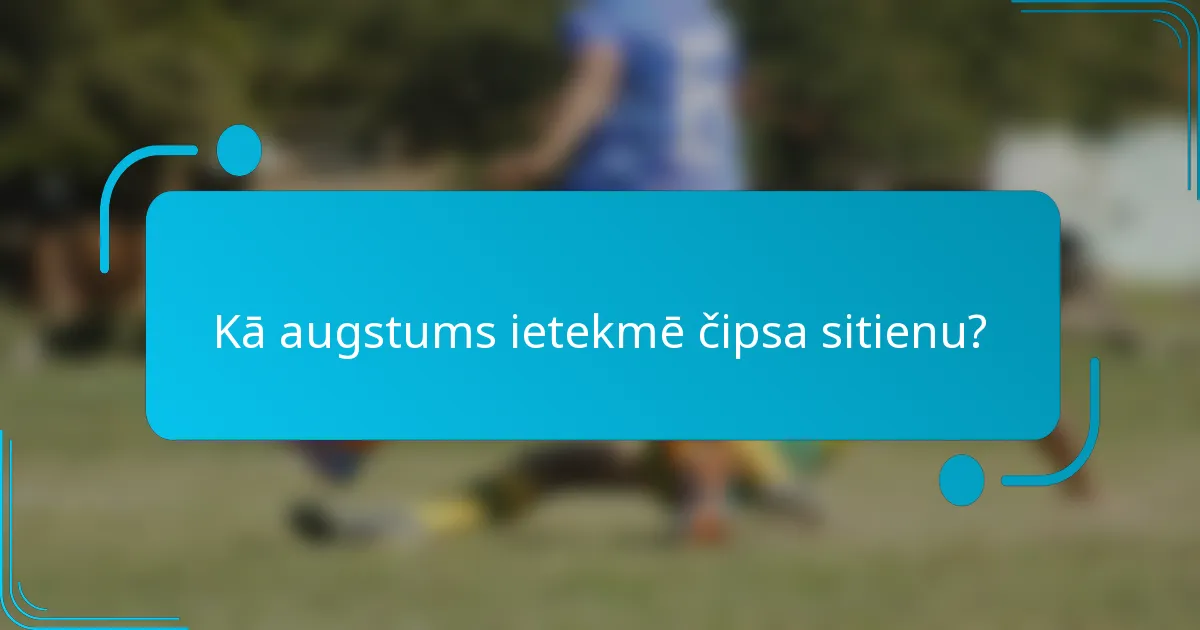 Kā augstums ietekmē čipsa sitienu?